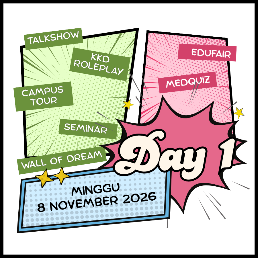 Poster Day 1 — Minggu, 8 November 2026. Talkshow, KKD, roleplay, campus tour, seminar, medquiz, dan edufair.
